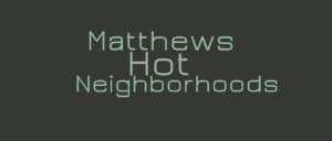 Hot Matthews, NC Neighborhoods