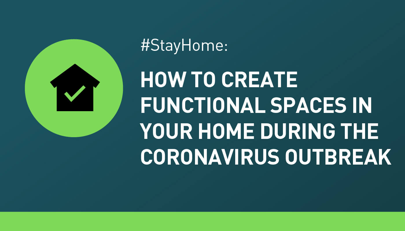 Creating Functional Spaces In your Home During Corona Virus Outbreak