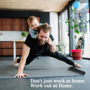 don't forget to exercise while working at home