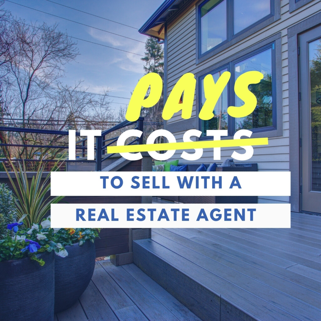 It Pays To Sell With A Real Estate Agent