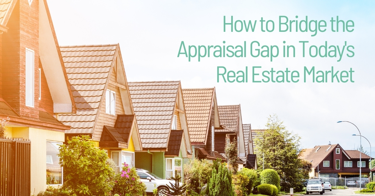 Bridging The Appraisal Gap In A Hot Real Estate Market