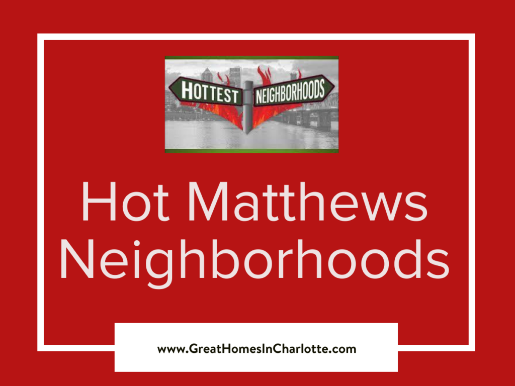 Hottest Selling Neighborhoods In Matthews NC