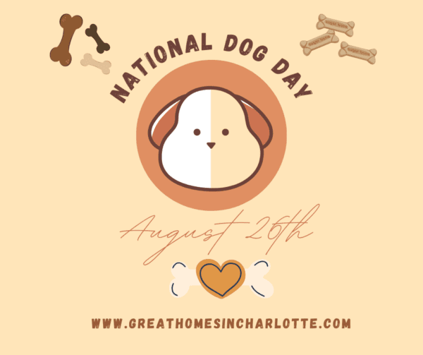 Happy National Dog Day from Charlotte's pet friendly realtor