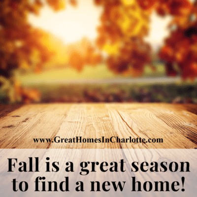 Fall season is a perfect time to find your new Greater Charlotte home